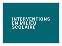 Interventions en milieu scolaire